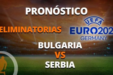 pronostico eliminatorias uefa euro bulgaria vs serbia 20 junio 2023