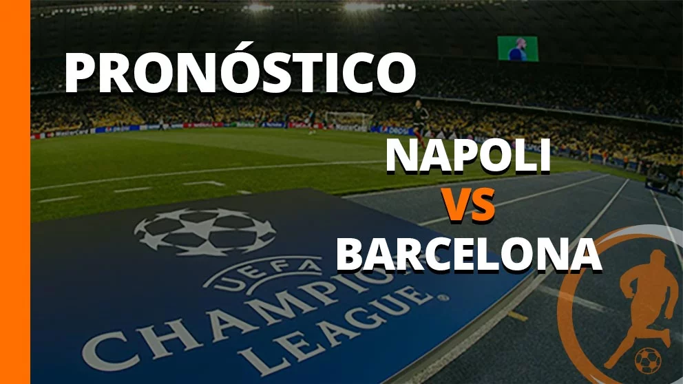 pronostico napoli barcelona 21 febrero 2024