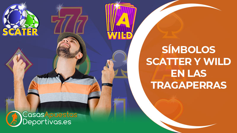 scatter y wild en las tragaperras