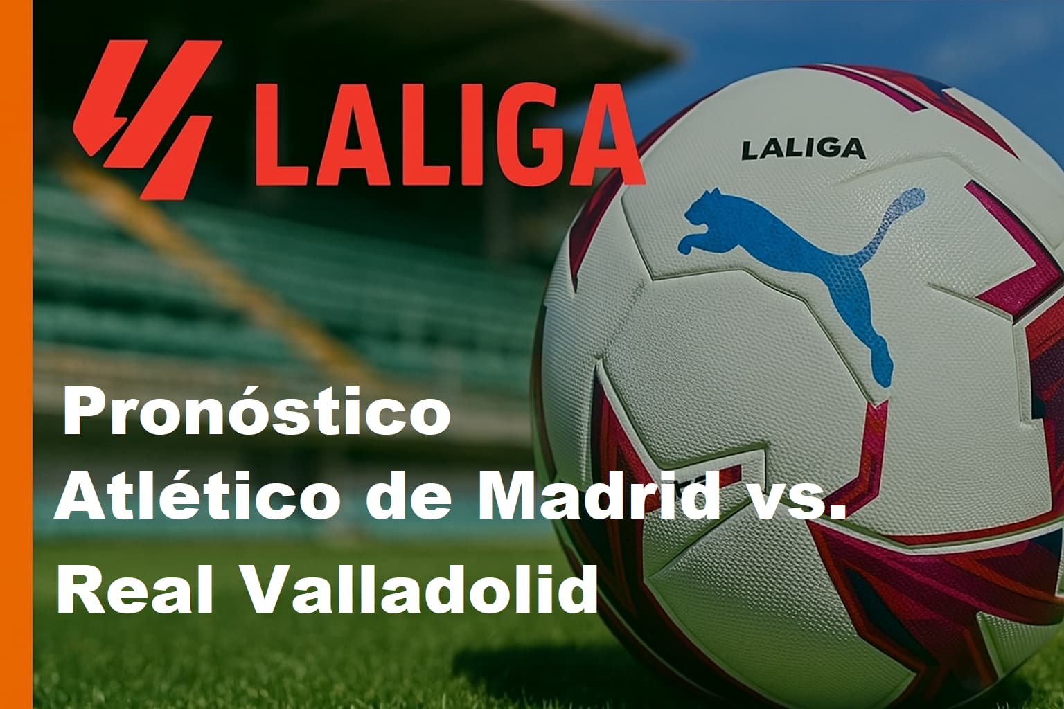 Atletico de Madrid vs. Real Valladolid